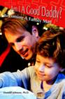 Am I a Good Daddy? : Becoming a Family Man - Book