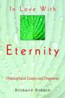 In Love With Eternity : Philosophical Essays - Book
