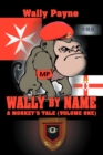 Wally by Name : A Monkey's Tale(Volume One) - Book