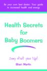 Health Secrets for Baby Boomers : Jump Start Your Life - Book