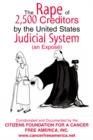The Rape of 2,500 Creditors by the United States Judicial System : (An Expose) - Book