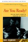 Are You Ready? : The Gay Man's Guide to Thriving at Midlife - Book