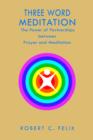 Three Word Meditation : The Power of Partnerships Between Prayer and Meditation - Book