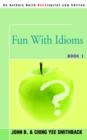 Fun with Idioms : Book 1 - Book