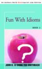 Fun with Idioms : Book 2 - Book
