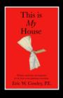 This Is My House : Wisdom, Motivation and Inspiration for the Home Owner Planning a Renovation - Book