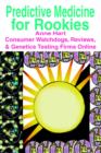 Predictive Medicine for Rookies : Consumer Watchdogs, Reviews, & Genetics Testing Firms Online - Book