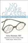 No More Glasses : The Complete Guide to Laser Vision Correction - Book