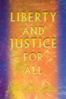 Liberty and Justice For All - Book