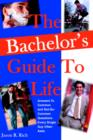 The Bachelor's Guide To Life : Answers Answers To Common and Not-So-Common Questions Every Single Guy Often Asks - Book