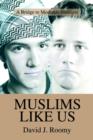 Muslims Like Us : A Bridge to Moderate Muslims - Book