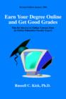 Earn Your Degree Online and Get Good Grades : Tips for Success in Online Courses from an Online Education Faculty Expert - Book