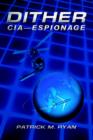 Dither : CIA - Espionage - Book