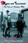 Roses and Locoweed : The Life of a Cowboy's Wife - Book