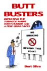 Butt Busters : Defeating the Tobacco Habit with Humor and a Few Grim Facts - Book