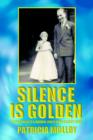 Silence Is Golden : 'A Deaf Child Is a Normal Child Who Cannot Hear - Book