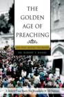 The Golden Age of Preaching : Men Who Moved the Masses - Book