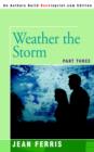 Weather the Storm : Part Three - Book