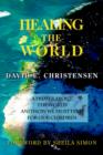 Healing the World : A Primer about the World and How We Must Fix It for Our Children - Book