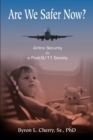 Are We Safer Now? : Airline Security in a Post-9/11 Society - Book