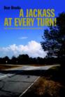 A Jackass at Every Turn! : How to Act Like an American When Everyone Around You Will Not! - Book