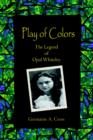 Play of Colors : The Legend of Opal Whiteley - Book