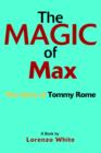 The Magic of Max : The Story of Tommy Rome - Book