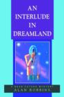 An Interlude in Dreamland : A Near Future Mystery - Book