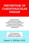 Prevention of Cardiovascular Disease : Atherosclerosis, Carotid Artery Disease, Cerebral Artery Disease/Stroke, Coronary Artery Disease, Peripheral Art - Book