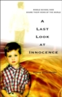 A Last Look at Innocence : Middle School Kids Share Their Views of the World - Book