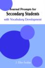 Journal Prompts for Secondary Students : With Vocabulary Development - Book