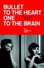 Bullet to the Heart One to the Brain : A Psychodrama Played on the Page - Book