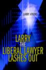 Larry the Liberal Lawyer Lashes Out - Book