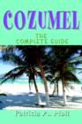 Cozumel : The Complete Guide - Book