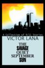 The Savage Quiet September Sun : A Collection of 9/11 Stories - Book