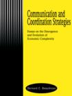 Communication and Coordination Strategies : Essays on the Emergence and Evolution of Economic Complexity - Book