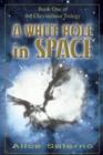A White Hole in Space : Book One of the Chrystellean Trilogy - Book