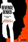Revenge Denied : Someone Out There Is a Murderer! - Book
