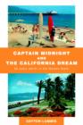 Captain Midnight and the California Dream : 50 Years Adrift in the Golden State - Book