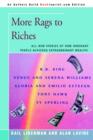 More Rags to Riches : All New Stories of How Ordinary People Achieved Extraordinary Wealth! - Book