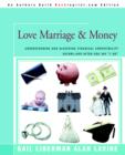 Love Marriage & Money : Understanding and Achieving Financial Compatibility Before--And After--You Say I Do - Book