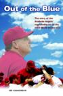 Out of the Blue : The Story of the Anaheim Angels' Improbable Run to the 2002 World Series Title - Book