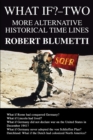 What If?-Two : More Alternative Historical Time Lines - Book