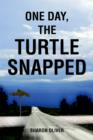 One Day, the Turtle Snapped - Book