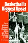 Basketball's Biggest Upset : Texas Western Changed the Sport with a Win Over Kentucky in 1966 - Book