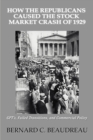 How the Republicans Caused the Stock Market Crash of 1929 : Gpt's, Failed Transitions, and Commercial Policy - Book