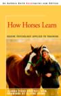 How Horses Learn : Equine Psychology Applied to Training - Book