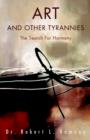 Art and Other Tyrannies : The Search for Harmony - Book