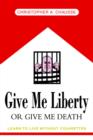 Give Me Liberty or Give Me Death : Learn to Live Without Cigarettes - Book