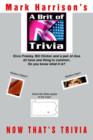 A Brit Of Trivia : Now That's Trivia - Book